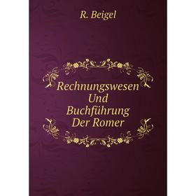 

Книга Rechnungswesen Und Buchführung Der Romer