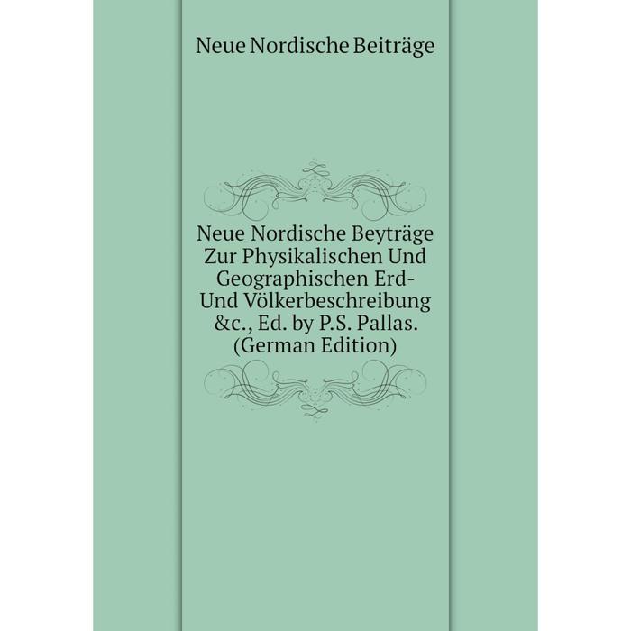 фото Книга neue nordische beyträge zur physikalischen und geographischen erd- und völkerbeschreibung, ed by ps pallas nobel press