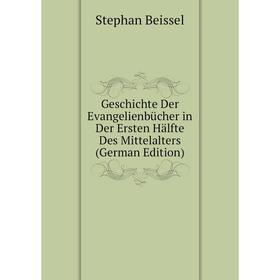 

Книга Geschichte Der Evangelienbücher in Der Ersten Hälfte Des Mittelalters (German Edition)