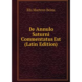 

Книга De Annulo Saturni Commentatus Est (Latin Edition)