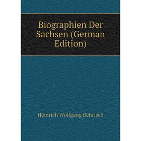 

Книга Biographien Der Sachsen (German Edition)