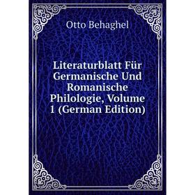 

Книга Literaturblatt Für Germanische Und Romanische Philologie, Volume 1