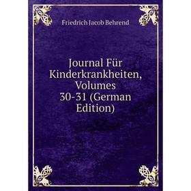 

Книга Journal Für Kinderkrankheiten, Volumes 30-31