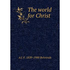 

Книга The world for Christ