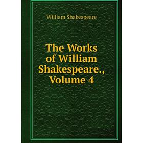 

Книга The Works of William Shakespeare., Volume 4