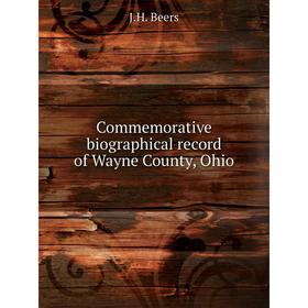 

Книга Commemorative biographical record of Wayne County, Ohio