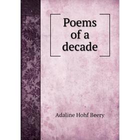 

Книга Poems of a decade