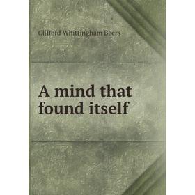 

Книга A mind that found itself