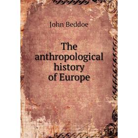 

Книга The anthropological history of Europe