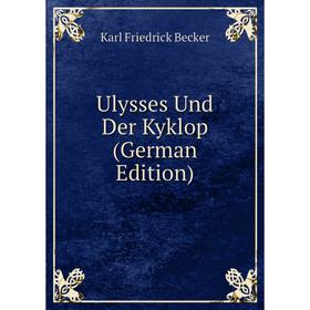 

Книга Ulysses Und Der Kyklop (German Edition)