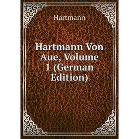 

Книга Hartmann Von Aue, Volume 1 (German Edition)