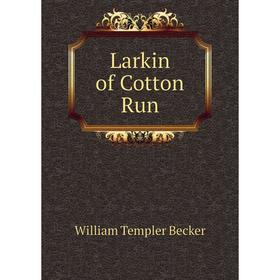 

Книга Larkin of Cotton Run