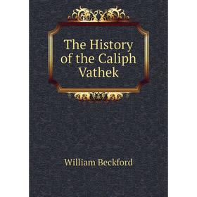 

Книга The History of the Caliph Vathek