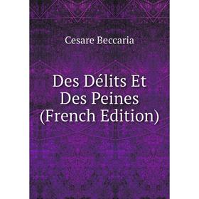 

Книга Des Délits Et Des Peines (French Edition)