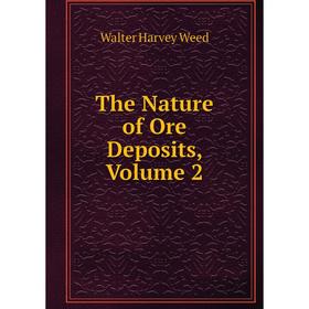 

Книга The Nature of Ore Deposits, Volume 2