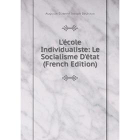 

Книга L'école Individualiste: Le Socialisme D'état