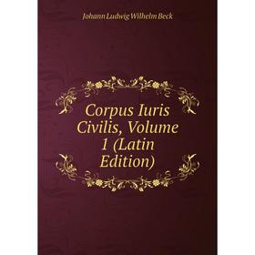 

Книга Corpus Iuris Civilis, Volume 1 (Latin Edition)