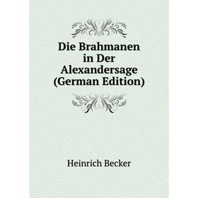 

Книга Die Brahmanen in Der Alexandersage (German Edition)