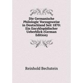 

Книга Die Germanische Philologie Vorzugsweise in Deutschland Seit 1870: Ein Encyklopädischer Ueberblick (German Edition)