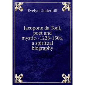 

Книга Jacopone da Todi, poet and mystic-1228-1306, a spiritual biography