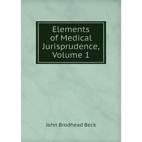

Книга Elements of Medical Jurisprudence, Volume 1