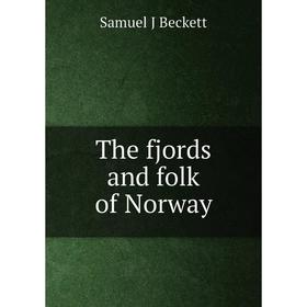 

Книга The fjords and folk of Norway