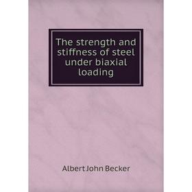 

Книга The strength and stiffness of steel under biaxial loading