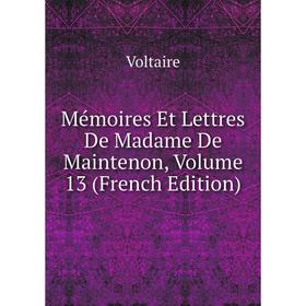 

Книга Mémoires Et Lettres De Madame De Maintenon, Volume 13