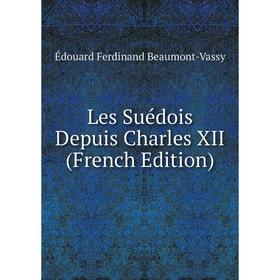

Книга Les Suédois Depuis Charles XII