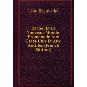 

Книга Rachel Et Le Nouveau-Monde: Promenade Aux États-Unis Et Aux Antilles (French Edition)
