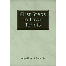 

Книга First Steps to Lawn Tennis