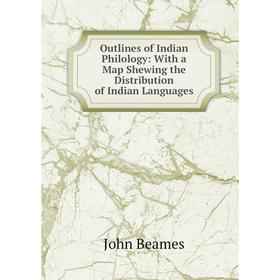 

Книга Outlines of Indian Philology: With a Map Shewing the Distribution of Indian Languages
