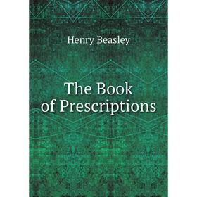 

Книга The Book of Prescriptions