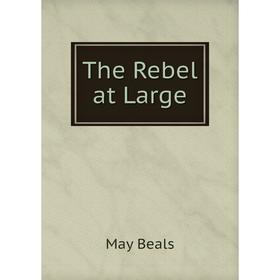 

Книга The Rebel at Large