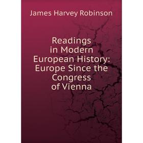 

Книга Readings in Modern European History: Europe Since the Congress of Vienna