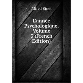 

Книга L'année Psychologique, Volume 3