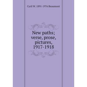 

Книга New paths; verse, prose, pictures, 1917-1918