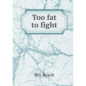 

Книга Too fat to fight