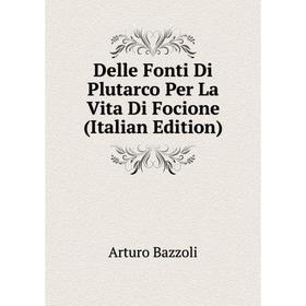 

Книга Delle Fonti Di Plutarco Per La Vita Di Focione (Italian Edition)