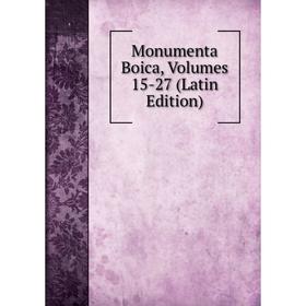 

Книга Monumenta Boica, Volumes 15-27