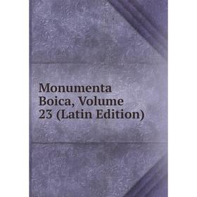 

Книга Monumenta Boica, Volume 23