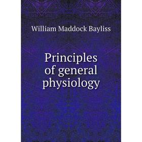 

Книга Principles of general physiology