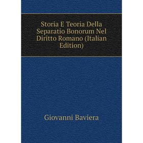 

Книга Storia E Teoria Della Separatio Bonorum Nel Diritto Romano (Italian Edition)