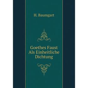 

Книга Goethes Faust Als Einheitliche Dichtung