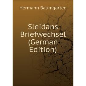 

Книга Sleidans Briefwechsel (German Edition)