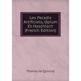 

Книга Les Paradis Artificiels, Opium Et Haschisch