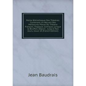 

Книга Petite Bibliotheque Des Théatres