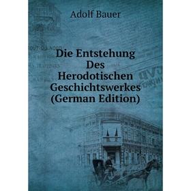 

Книга Die Entstehung Des Herodotischen Geschichtswerkes (German Edition)