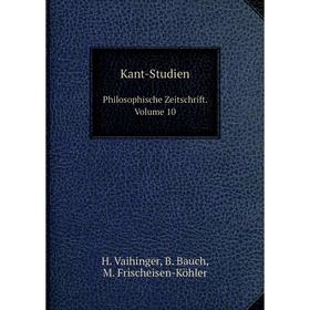 

Книга Kant-StudienPhilosophische Zeitschrift. Volume 10