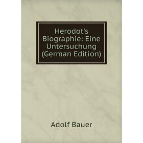 

Книга Herodot's Biographie: Eine Untersuchung (German Edition)
